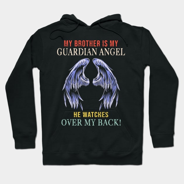 My Brother Is My Guardian Angel He Watches Over My Back Hoodie by Minkdick MT